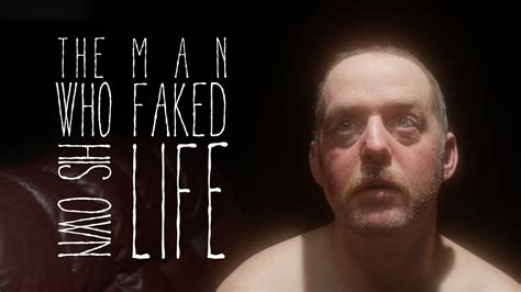 the man who faked his life watch online|The Man Who Faked His Life .